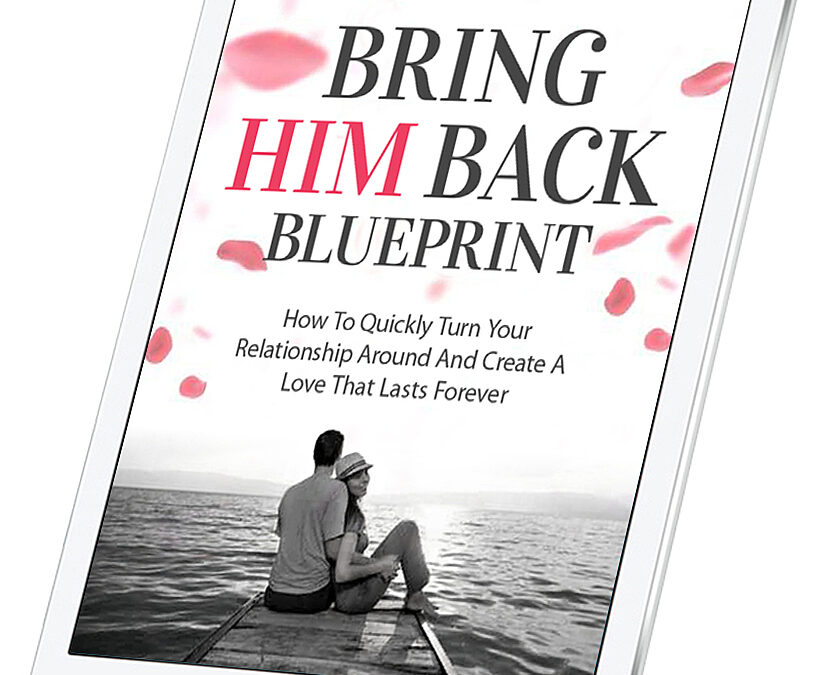 Successfully Turn Your Love Life Around! – Join Me On A Live Bonus Call For The Bring Him Back Blueprint – March 9th!