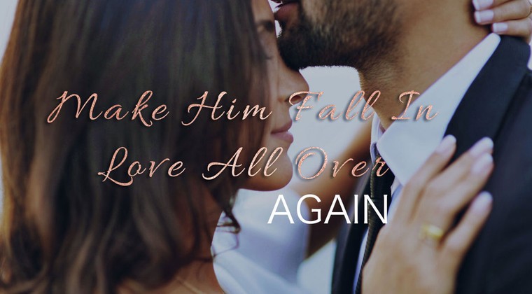 make-him-fall-in-love-all-over-again-course